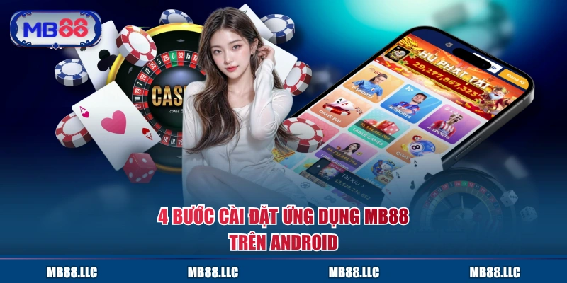 4 bước cài đặt ứng dụng MB88 trên Android
