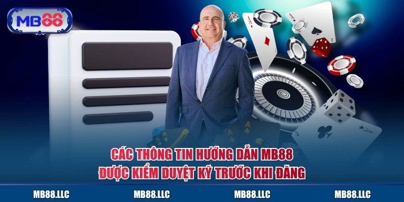 Các thông tin hướng dẫn MB88 được kiểm duyệt kỹ trước khi đăng