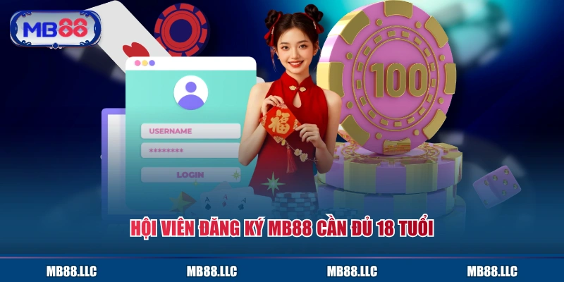 Hội viên đăng ký MB88 cần đủ 18 tuổi