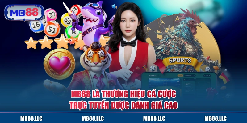 MB88 là thương hiệu cá cược trực tuyến được đánh giá cao