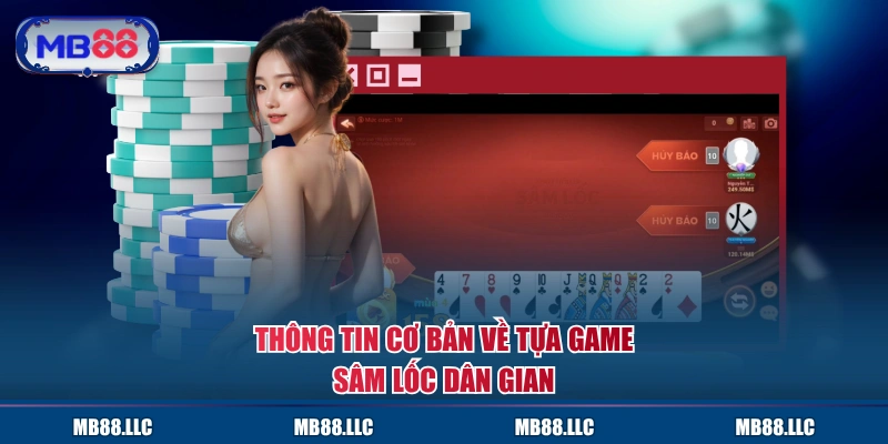 Thông tin cơ bản về tựa game Sâm Lốc dân gian